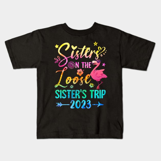 Sister On The Loose Cute Sisters Trip 2023 Weekend Flamingo Kids T-Shirt by James Green